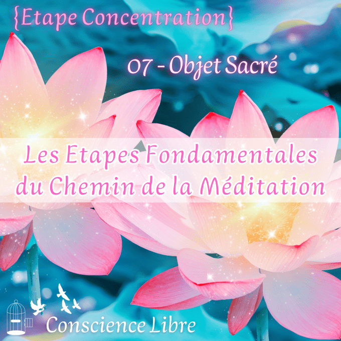 07-Objet Sacré {EF: Etape Concentration}